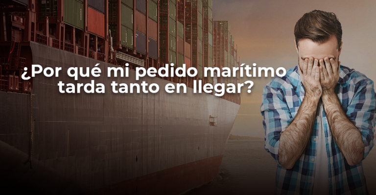 ¿Por qué mi pedido marítimo tarda tanto en llegar?