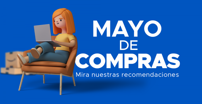 Mayo de compras: Mira nuestras recomendaciones